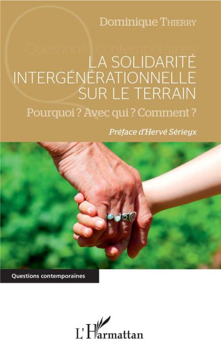 Emprunter La solidarité intergénérationnelle sur le terrain. Pourquoi ? Avec qui ? Comment ? livre