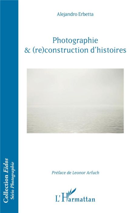 Emprunter Photographie & (re)construction d'histoires livre