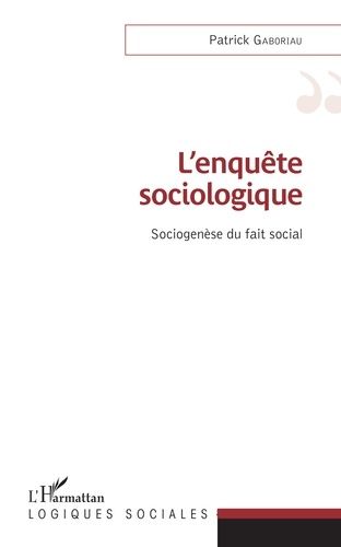 Emprunter L'enquête sociologique. Sociogenèse du fait social livre