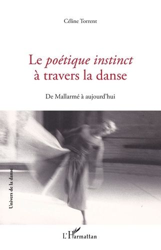 Emprunter Le poétique instinct à travers la danse. De Mallarmé à aujourd'hui livre