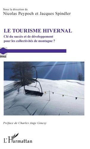 Emprunter Le tourisme hivernal. Clé du succès et de développement pour les collectivités de montagne ? livre