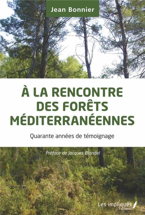 Emprunter A la rencontre des forêts méditerranéennes. Quarante années de témoignage livre