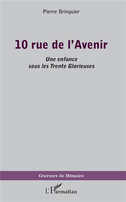 Emprunter 10 rue de l'Avenir. Une enfance sous les Trente Glorieuses livre