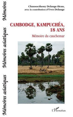 Emprunter Cambodge, Kampuchéa, 18 ans. Mémoire du cauchemar livre