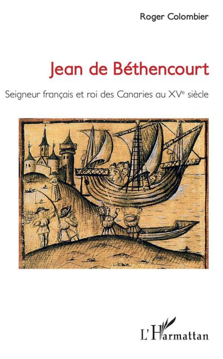 Emprunter Jean de Béthencourt. Seigneur français et roi des Canaries au XVe siècle livre