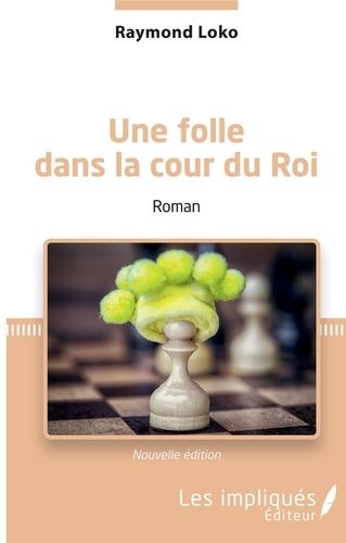 Emprunter Une folle dans la cour du Roi. Roman (Nouvelle édition) livre