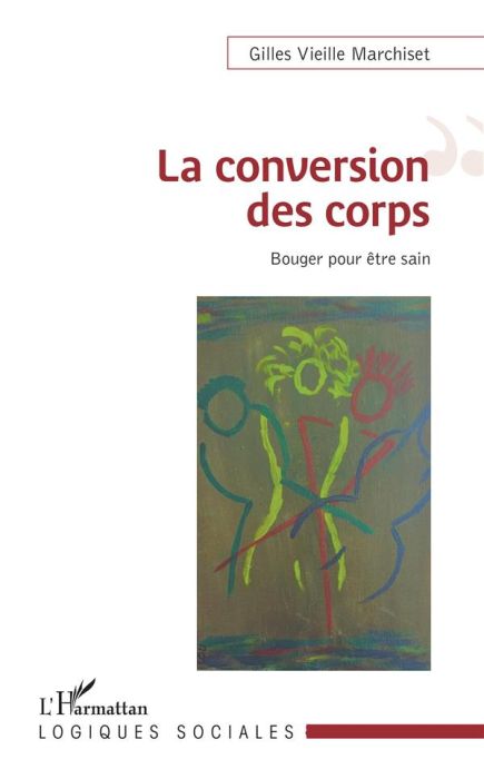 Emprunter La conversion des corps. Bouger pour être sain livre