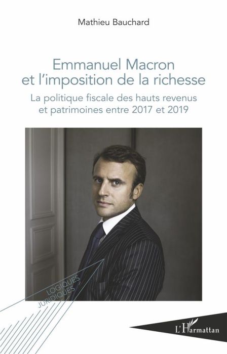 Emprunter Emmanuel Macron et l'imposition de la richesse. La politique fiscale des hauts revenus et patrimoine livre