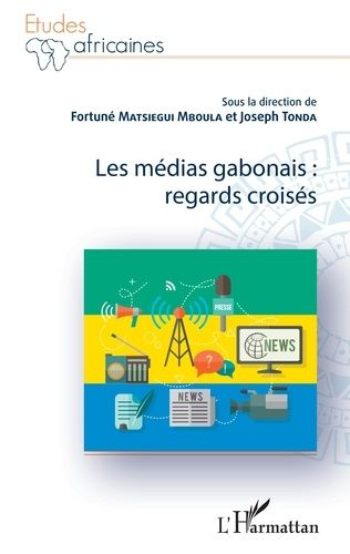 Emprunter Les médias gabonais : regards croisés livre