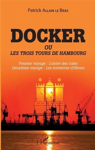 Emprunter Docker ou Les trois tours de Hambourg. Premier voyage : l'antre des cales %3B Deuxième voyage : les to livre