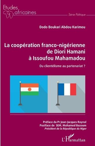 Emprunter La coopération franco-nigérienne de Diori Hamani à Issoufou Mahamadou. Du clientélisme au partenaria livre