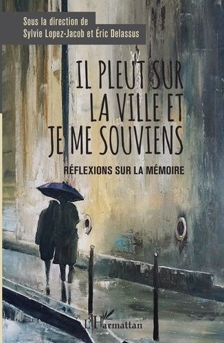 Emprunter Il pleut sur la ville et je me souviens. Réflexions sur la mémoire livre