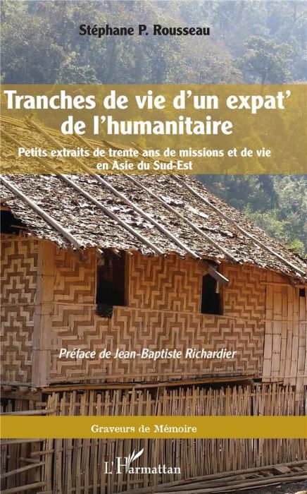 Emprunter Tranches de vie d'un expat' de l'humanitaire. Petits extraits de trente ans de missions et de vie en livre