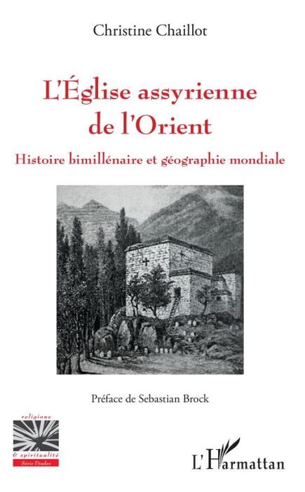 Emprunter L'Eglise assyrienne de l'Orient. Histoire bimillénaire et géographie mondiale livre