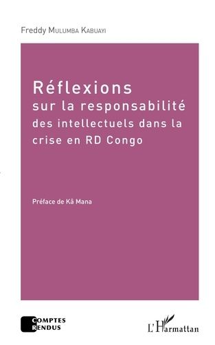 Emprunter Réflexions sur la responsabilité des intellectuels dans la crise en RD Congo livre