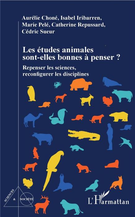 Emprunter Les études animales sont-elles bonnes à penser ? Repenser les sciences, reconfigurer les disciplines livre