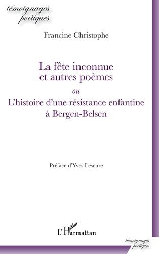 Emprunter La fête inconnue et autres poèmes ou L'histoire d'une résistance enfantine à Bergen-Belsen livre