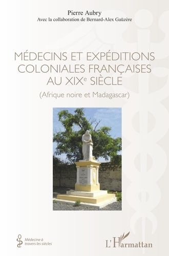 Emprunter Médecins et expéditions coloniales françaises au XIXe siècle. Afrique noire et Madagascar livre