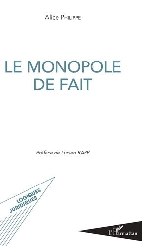 Emprunter Le monopole de fait livre