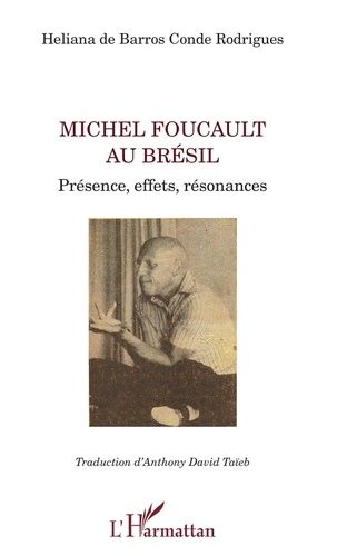 Emprunter Michel Foucault au Brésil. Présence, effets, résonances livre