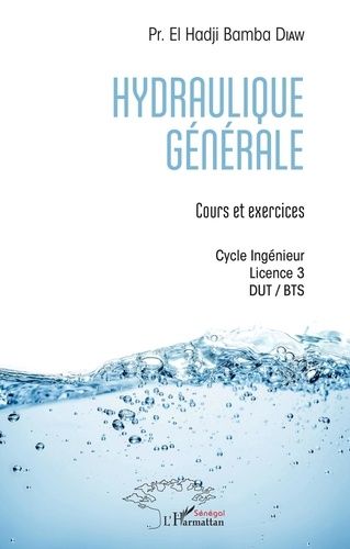 Emprunter Hydraulique générale. Cours et exercices - Cycle ingénieur Licence 3 DUT-BTS livre