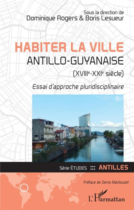 Emprunter Habiter la ville antillo-guyanaise (XVIIIe-XXIe siècle). Essai d'approche pluridisciplinaire livre