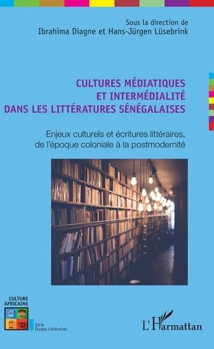 Emprunter Cultures médiatiques et intermédialité dans les littératures sénégalaises. Enjeux culturels et écrit livre