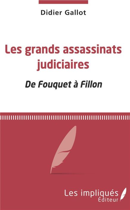 Emprunter Les grands assassinats judiciaires. De Fouquet à Fillon livre