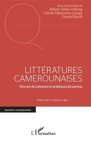 Emprunter Littératures camerounaises. Devoirs de mémoire et politiques du pardon livre