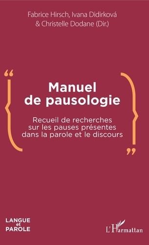 Emprunter Manuel de pausologie. Recueil de recherches sur les pauses présentes dans la parole et le discours livre