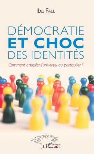 Emprunter Démocratie et choc des identités. Comment articuler l'universel au particulier ? livre