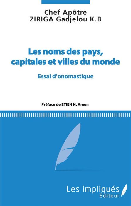 Emprunter Les noms des pays, capitales et villes du monde. Essai d'onomastique livre