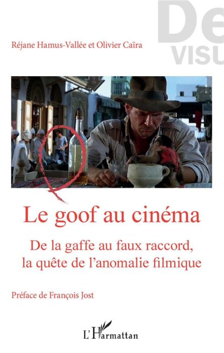 Emprunter Le goof au cinéma. De la gaffe au faux raccord, la quête de l'anomalie filmique livre