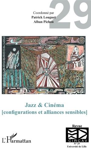 Emprunter Les cahiers du CIRCAV N° 29 : Jazz & Cinéma (configurations et alliances sensibles) livre