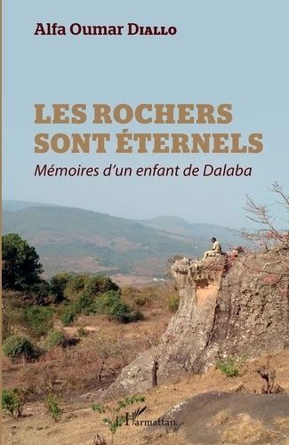 Emprunter Les rochers sont éternels. Mémoires d'un enfant de Dalaba livre