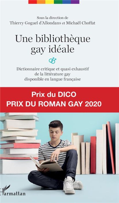 Emprunter Une bibliothèque gay idéale. Dictionnaire critique et quasi exhaustif de la littérature gay disponib livre