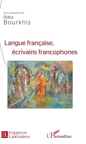 Emprunter Langue française, écrivains francophones livre