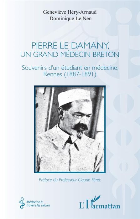 Emprunter Pierre Le Damany, un grand médecin breton. Souvenirs d'un étudiant en médecine, Rennes (1887-1891) livre