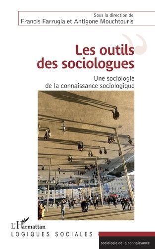 Emprunter Les outils des sociologues. Une sociologie de la connaissance sociologique livre