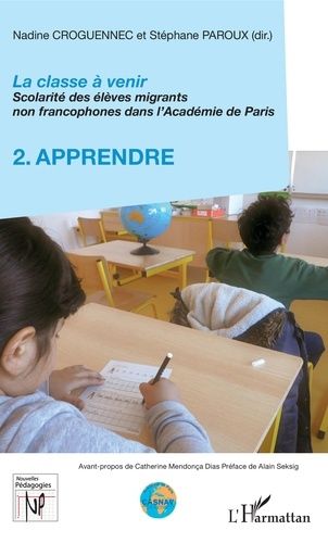 Emprunter La classe à venir - Scolarité des élèves migrants non francophones dans l'Académie de Paris. Volume livre