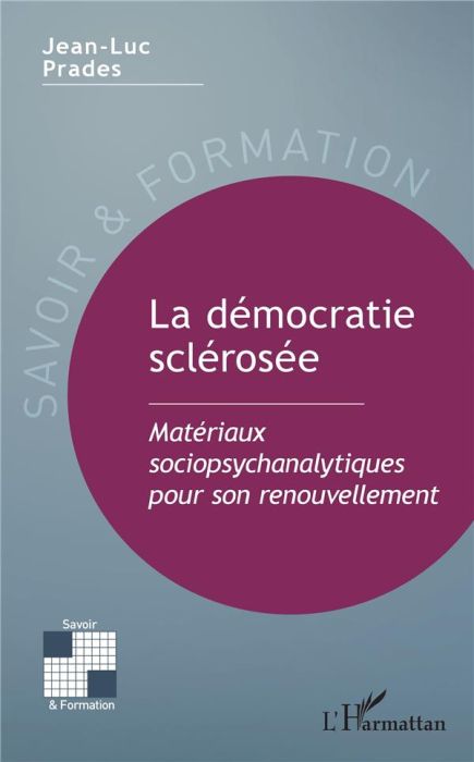 Emprunter La démocratie sclérosée. Matériaux sociopsychanalytiques pour son renouvellement livre