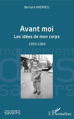 Emprunter Avant moi. Les idées de mon corps - 1959-1969 livre