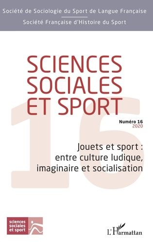 Emprunter Sciences Sociales et Sport N° 16/2020 : Jouets et sport : entre culture ludique, imaginaire et socia livre