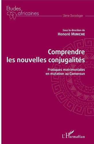 Emprunter Comprendre les nouvelles conjugalités. Pratiques matrimoniales en mutation au Cameroun livre