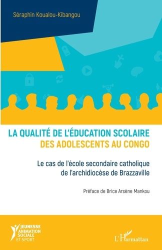 Emprunter La qualité de l'éducation scolaire des adolescents au Congo. Le cas de l'école secondaire catholique livre