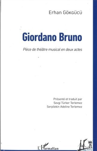 Emprunter Giordano Bruno. Pièce de théâtre musical en deux actes livre