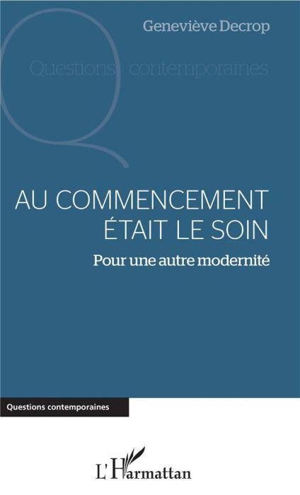 Emprunter Au commencement était le soin. Pour une autre modernité livre