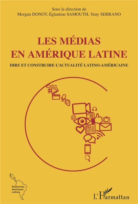 Emprunter Les médias en Amérique latine. Dire et construire l'actualité latino-américaine livre