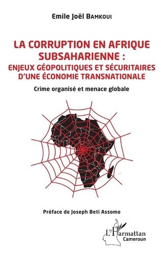 Emprunter La corruption en Afrique subsaharienne : enjeux géopolitiques et sécuritaires d'une économie transna livre