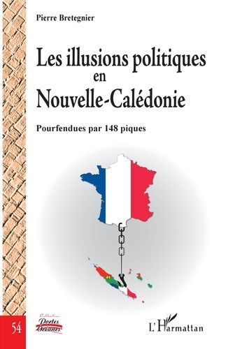 Emprunter Les illusions politiques en Nouvelle-Calédonie. Pourfendues par 148 piques livre